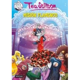 TEA STILTON 16. MISION FLAMENCO DE