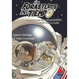 FORASTEROS DEL TIEMPO 12 OBJETIVO LA LUNA