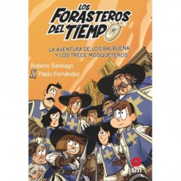 FORASTEROS DEL TIEMPO 13 Y LOS TRECE MOSQUETEROS