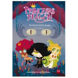 PRINCESAS DRAGON 3 SU MAJESTAD LA BRUJA