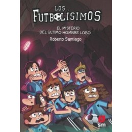 FUTBOLISIMOS 16 EL MISTERIO DEL ULTIMO HOMBRE LOBO