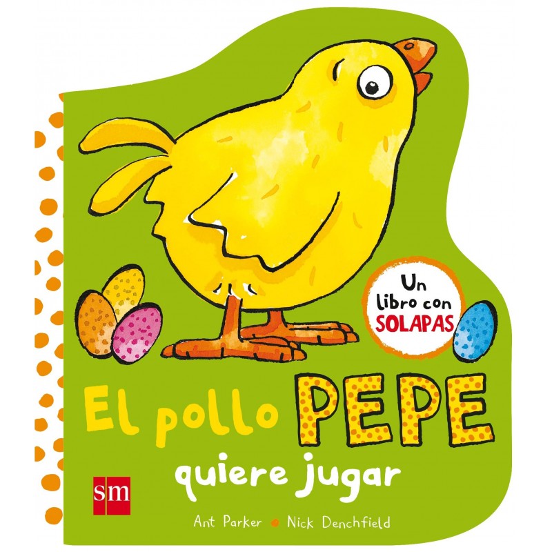 EL POLLO PEPE QUIERE JUGAR