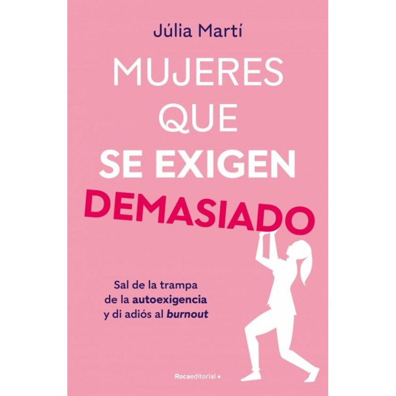 MUJERES QUE SE EXIGEN DEMASIADO