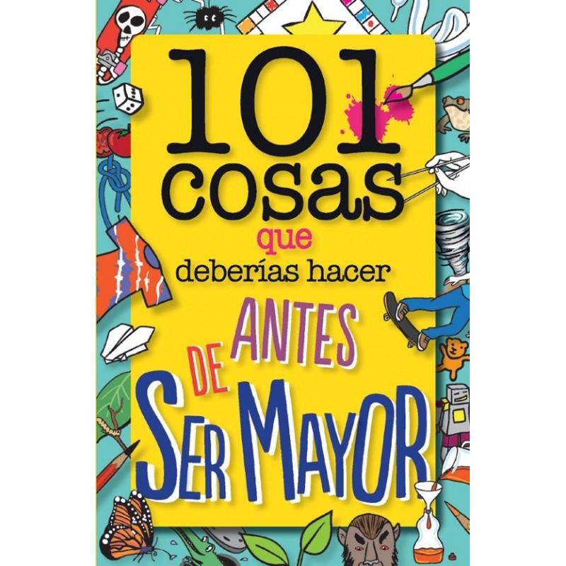 101 COSAS QUE DEBERIAS HACER ANTES DE SER MAYOR