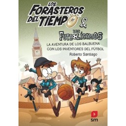 FORASTEROS DEL TIEMPO 9 AVENTURA BALBUENA INVENTOR