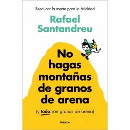 NO HAGAS MONTAÑAS DE GRANOS DE ARENA Y TODO SON GR