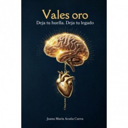 VALES ORO DEJA TU HUELLA. DEJA TU LEGADO