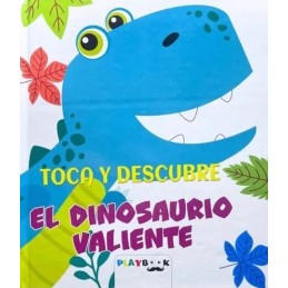 TOCA Y DESCUBRE EL DINOSAURIO VALIENTE