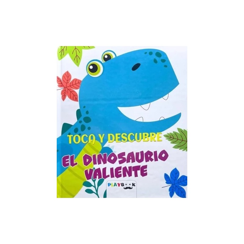 TOCA Y DESCUBRE EL DINOSAURIO VALIENTE