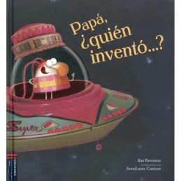 PAPÁ ¿QUIEN INVENTO..?