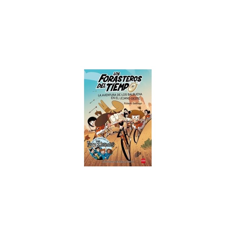 FORASTEROS DEL TIEMPO 1 AVENTURA DE LOS BALBUENA E