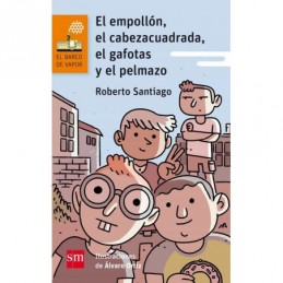 EL EMPOLLÓN EL CABEZA CUADRADA EL GAFOTAS Y EL PEL
